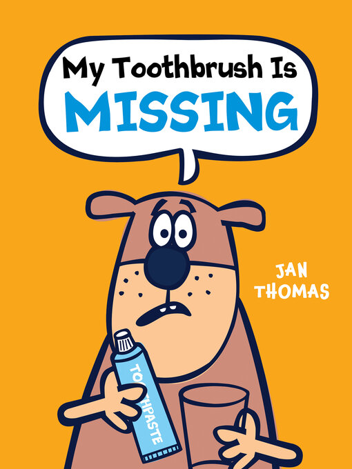 Jan Thomas创作的My Toothbrush Is Missing作品的详细信息 - 可供借阅